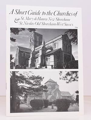 Seller image for A Short Guide to the Churches of St. Mary de Haura, New Shoreham, and St. Nicolas, Old Shoreham, West Sussex. NEAR FINE COPY for sale by Island Books