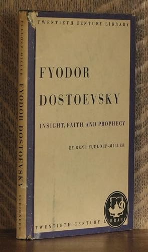 Imagen del vendedor de FYODOR DOVSTOEVSKY, INSIGHT, FAITH, AND PROPHESY a la venta por Andre Strong Bookseller