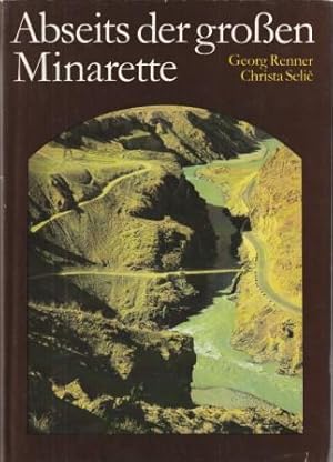 Seller image for Abseits der groen Minarette. Reisen in das Land zwischen Amu- und Syrdarja. for sale by Versandantiquariat Dr. Uwe Hanisch