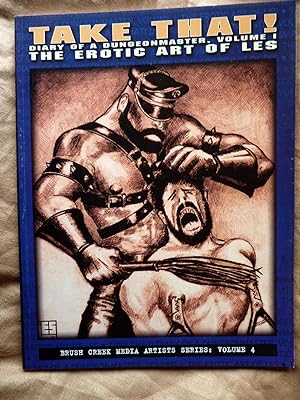 Seller image for TAKE THAT! : Diary Of A Dungeonmaster : THE EROTIC ART OF LES for sale by Superbbooks