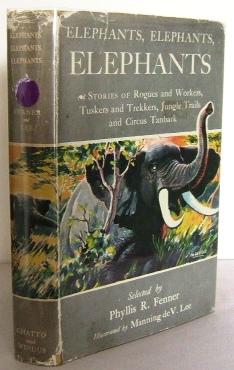 Seller image for Elephants, Elephants, Elephants : stories of Rogues and Workers, Tuskers and trekkers, Jungle trials and Circus Tanbark for sale by Mad Hatter Books