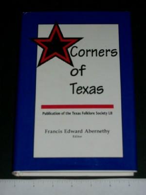 Corners of Texas: Publications of the Texas Folklore Society, Vol LII