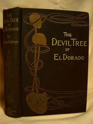 Bild des Verkufers fr THE DEVIL TREE OF EL DORADO zum Verkauf von Robert Gavora, Fine & Rare Books, ABAA
