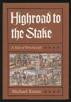 Bild des Verkufers fr Highroad to the Stake: A Tale of Witchcraft zum Verkauf von Between the Covers-Rare Books, Inc. ABAA
