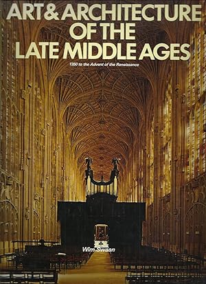 Art and Architecture of the Late Middle Ages; 1350 to the Advent of the Renaissance