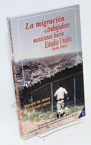 Seller image for La migracin de trabajadores mexicanos hacia Estados Unidos; 1848-1994 for sale by Bolerium Books Inc.