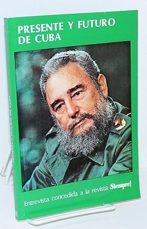 Bild des Verkufers fr Presente y futuro de Cuba; entrevista concedida a la revista Siempre! zum Verkauf von Bolerium Books Inc.