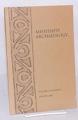 Bild des Verkufers fr Mississippi Archeology. Vol. 36 no. 2 (Winter 2001) zum Verkauf von Bolerium Books Inc.