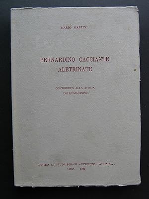 Immagine del venditore per Bernardino Cacciante Aletrinate. Contributo alla storia dell'Umanesino venduto da Libreria BACBUC - Studio bibliografico