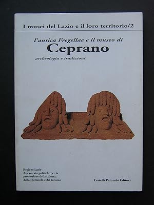 Seller image for L'antica Fregellae e il museo di Ceprano. Archeologia e tradizioni for sale by Libreria BACBUC - Studio bibliografico