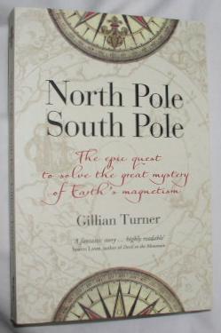 North Pole South Pole: The Epic Quest to Solve the Great Mystery of Earth's Magnetism