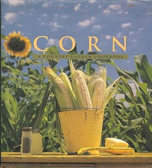 Corn: A Country Garden Cookbook