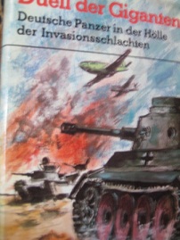 Imagen del vendedor de Duell der Giganten Deutsche Panzer in der Hlle der Invasionsschlachten a la venta por Alte Bcherwelt