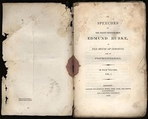 Speeches of The Right Honourable Edmund Burke, in The House of Commons, and in Westminster-Hall, ...