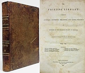 Seller image for THE FRIENDS' LIBRARY (1839, VOL. 3) Journals, Doctrinal, Treatises and Other Writings of Members of the Religious Society of Friends for sale by Nick Bikoff, IOBA