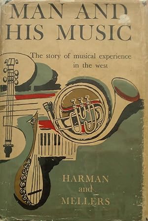 Man and His Music: The Story of Musical Experience in the West