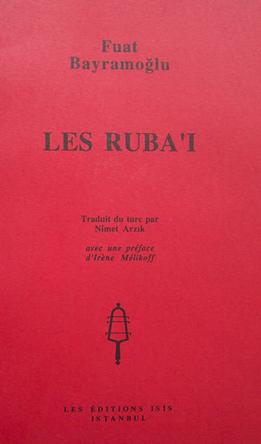 Les Ruba'i. Ttraduit du Turc par Nimet Arzik. Avec une introduction d'Irene Melikoff.