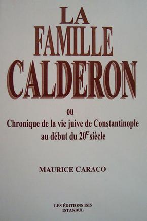Seller image for La famille Calderon ou chronique de la vie Juive de Constantinople au debut du 20e siecle. for sale by BOSPHORUS BOOKS