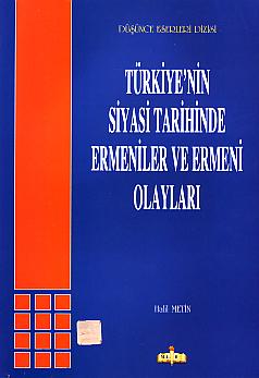 Turkiye'nin siyasi tarihinde Ermeniler ve Ermeni olaylari.