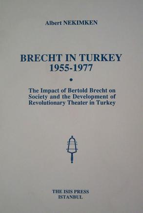 Brecht in Turkey 1955-1977. The impact of Bertold Brecht on society and development of revolution...