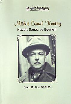 Mithat Cemal Kuntay. Hayati, sanati ve eserleri.