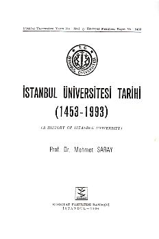 Istanbul Universitesi tarihi (1453-1993) (A history of Istanbul University).