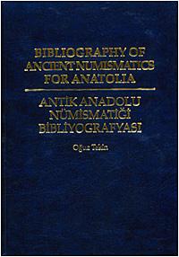 Bibliography of ancient numismatics for Anatolia = Antik Anadolu numismatigi bibliyografyasi.