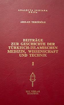 Beitrage zur geschichte der Turkisch-Islamichen medizin, wissenschaft und technik. 2 volumes.