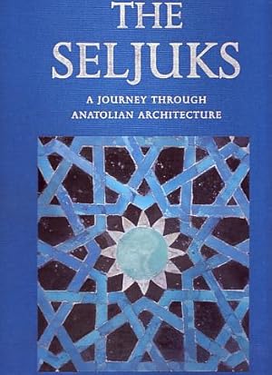 The Seljuks. A journey through Anatolian architecture.