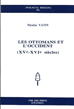 Les Ottomans et l'occident (XVe - XVIe siecles).