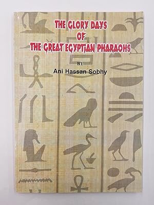 The Glory Days of The Great Egyptian Pharaohs