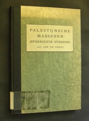 Imagen del vendedor de Palestijnsche Masseben (opgerichte Steenen). Academisch proefschrift ter verkrijging van den graad van doctor in de godgeleerdheid, aan de Rijksuniversiteit de Groningen, op gezag van den Rector-Magnificus Dr. J. H. Kern, hoogleeraar in de faculteit der letteren en wijsbegeerte, voor de faculteit der godgeleerdheid te verdedigen op vrijdag 27 Juni 1913, des namiddags drie uur, door Johannes de Groot, geboren te Pieterzijl, a la venta por Antiquariat Kretzer