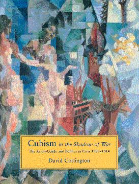 Seller image for Cubism in the Shadow of War: The Avant-Garde and Politics in Paris, 1905-1914 for sale by LEFT COAST BOOKS