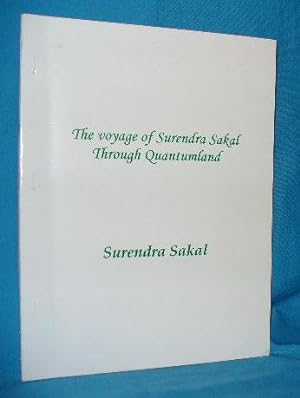 Seller image for The Voyage of Surendra Sakal Through Quantumland for sale by Alhambra Books
