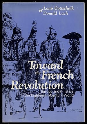 Seller image for Toward the French Revolution: Europe and America in the Eighteenth-Century World for sale by Between the Covers-Rare Books, Inc. ABAA
