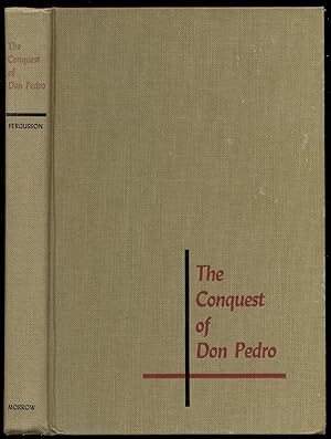 Bild des Verkufers fr The Conquest of Don Pedro zum Verkauf von Between the Covers-Rare Books, Inc. ABAA