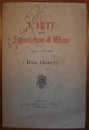 Seller image for L'ARTE NELL'ESPOSIZIONE DI MILANO. Note ed impressioni. for sale by SCRIPTORIUM Studio Bibliografico