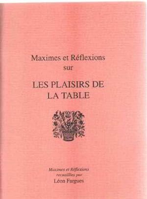 Maximes et reflexions sur les plaisirs de la table