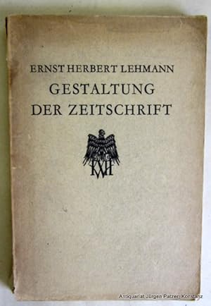 Bild des Verkufers fr Gestaltung der Zeitschrift. Leipzig, Hiersemann, 1938. Mit 213 Abbildungen. X S., 1 Bl., 245 S., 1 Bl. Or.-Kart.; angestaubt, Rcken gebrunt. zum Verkauf von Jrgen Patzer