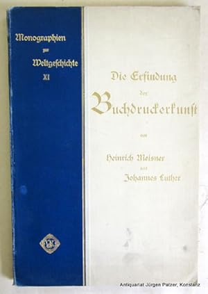 Seller image for Die Erfindung der Buchdruckerkunst. Zum fnfhundertsten Geburtstage Johann Gutenbergs. Bielefeld, Velhagen & Klasing, 1900. Gr.-8vo. Mit 15 Tafeln u. 100 Abbildungen. 2 Bl., 116 S. Leinenkaschierter Or.-Kart.; angestaubt, Kapitale u. Ecken etwas fransig. (Monographien zur Weltgeschichte, XI). for sale by Jrgen Patzer