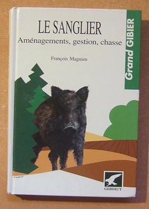 Image du vendeur pour Le sanglier ; amnagements, gestion, chasse mis en vente par Domifasol