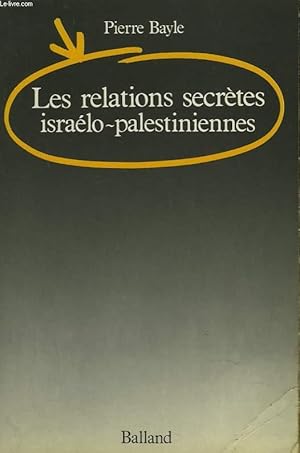 Bild des Verkufers fr LES RELATIONS SECRETES ISRAELO-PALESTINIENNES zum Verkauf von Le-Livre