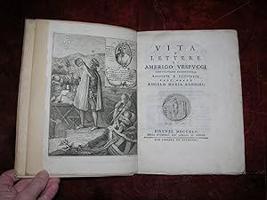 Vita e Lettere di Amerigo Vespucci Gentiluomo Fiorentino Raccolte e Illustrate dall' Abate Angelo...