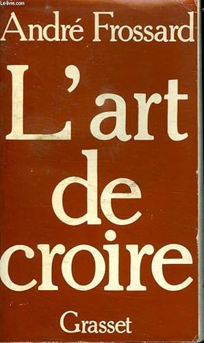 Bild des Verkufers fr L ART DE CROIRE. zum Verkauf von Le-Livre