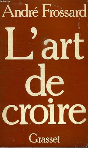 Bild des Verkufers fr L ART DE CROIRE. zum Verkauf von Le-Livre