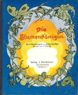 Die Blumenkönigin. Ein Märchenspiel. Bilder von C. Storch.