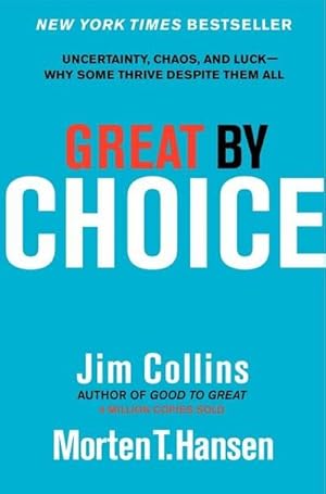 Bild des Verkufers fr Great by Choice : Uncertainty, Chaos, and Luck--Why Some Thrive Despite Them All zum Verkauf von AHA-BUCH GmbH