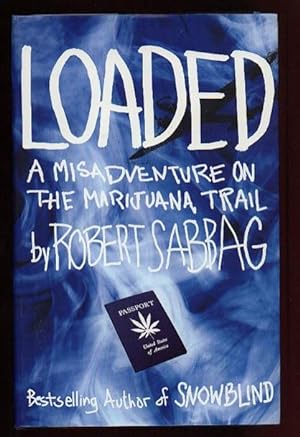 Loaded: A Misadventure on the Marijuana Trail