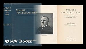 Bild des Verkufers fr Notable masters of men : modern examples of successful lives / by Edwin A. Pratt zum Verkauf von MW Books