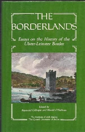 Imagen del vendedor de The Borderlands Essays on the History of the Ulster-Leinster Border. a la venta por Saintfield Antiques & Fine Books